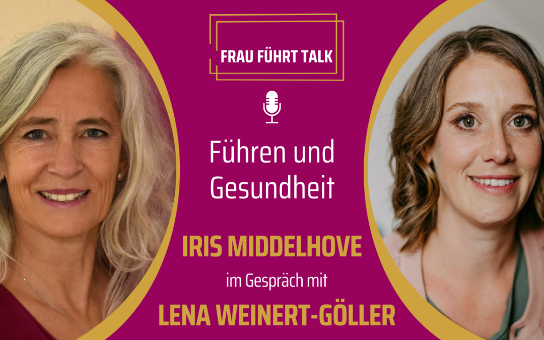 Führen und Gesundheit: Im Gespräch mit Lena Weinert-Göller